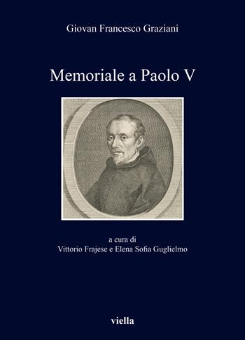 Memoriale a Paolo V - Giovan Francesco Graziani - Libro Viella 2025, I libri di Viella | Libraccio.it