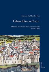 Urban elites of Zadar. Dalmatia and the Venetian Commonwealth (1540-1569)