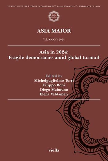 Asia maior (2024). Vol. 35: Asia in 2024: fragile democracies amid global turmoil  - Libro Viella 2025 | Libraccio.it