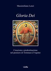 Gloria dei. Creazione e predestinazione nel pensiero di Tommaso d’Aquino