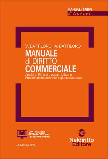 Manuale di diritto commerciale. Nuova ediz. Con espansione online - Valentino Battirolo, Alessio Battiloro - Libro Neldiritto Editore 2022, Manuali brevi d'autore | Libraccio.it