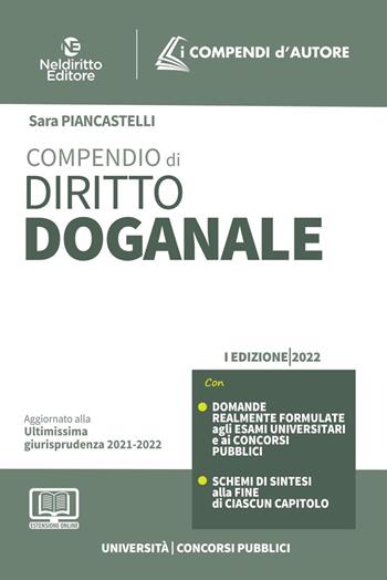 Compendio di diritto doganale 2022. Con espansione online - Sara Piancastelli - Libro Neldiritto Editore 2022, I compendi d'autore | Libraccio.it