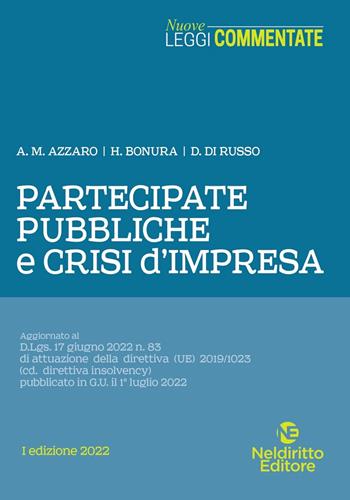 Partecipate pubbliche e crisi d'impresa - A. M. Azzaro, H. Bonura, D. Di Russo - Libro Neldiritto Editore 2022, Nuove leggi commentate | Libraccio.it