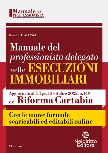 Manuale del professionista delegato nelle esecuzioni immobiliari - Rinaldo D'Alonzo - Libro Neldiritto Editore 2023 | Libraccio.it