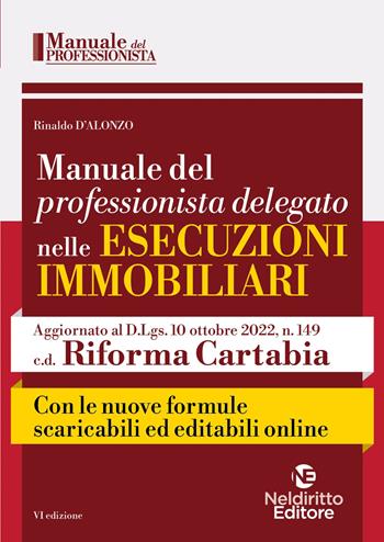 Manuale del professionista delegato nelle esecuzioni immobiliari - Rinaldo D'Alonzo - Libro Neldiritto Editore 2023 | Libraccio.it