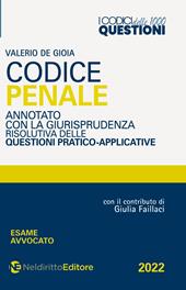 Codice 1000 questioni. Codice penale annotato con la giurisprudenza risolutiva delle questioni pratico-applicative