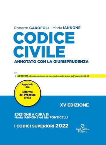 Codice civile e leggi complementari. Annotato con la giurisprudenza. Nuova ediz. - Roberto Garofoli, Maria Iannone - Libro Neldiritto Editore 2022 | Libraccio.it