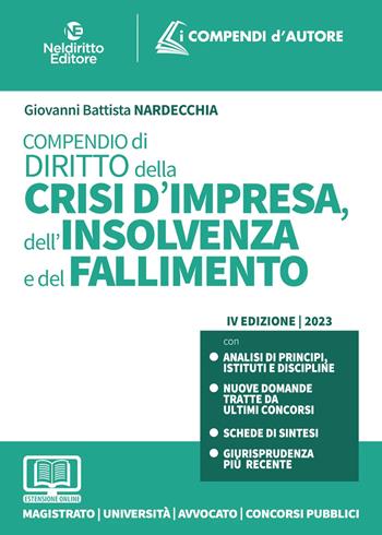 Compendio della crisi d'impresa, dell'insolvenza e del fallimento 2023  - Libro Neldiritto Editore 2023, I compendi d'autore | Libraccio.it