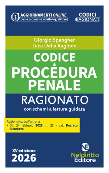 Codice di procedura penale ragionato 2026 aggiornato al Decreto Sicurezza - Giorgio Spangher, Luca Della Ragione - Libro Neldiritto Editore 2026 | Libraccio.it