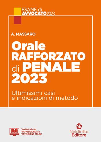 Orale rafforzato di penale 2023. Ultimissimi casi e indicazioni di metodo - Antonella Massaro - Libro Neldiritto Editore 2023 | Libraccio.it