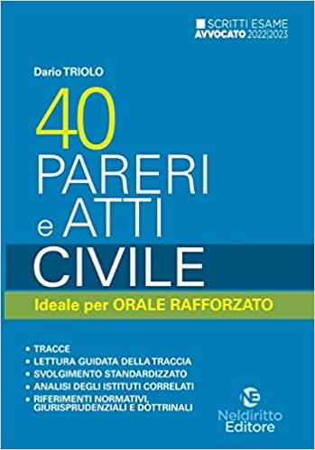 40 pareri e atti. Civile. Ideale per orale rafforzato 2022/2023. Nuova ediz. - Dario Triolo - Libro Neldiritto Editore 2022, Scritti esame avvocato | Libraccio.it
