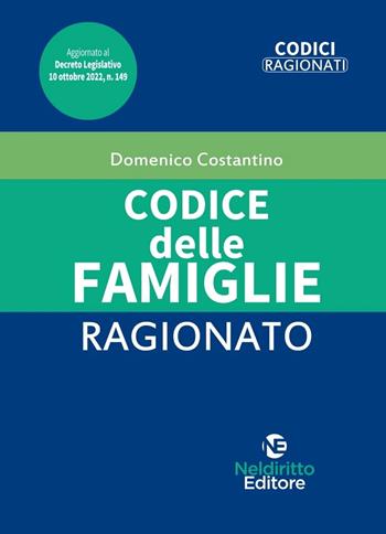 Codice delle famiglie ragionato - Domenico Costantino - Libro Neldiritto Editore 2022, Codici ragionati | Libraccio.it