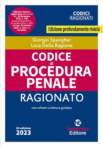 Codice di procedura penale ragionato - Giorgio Spangher, Luca Della Ragione - Libro Neldiritto Editore 2023, Codici ragionati | Libraccio.it