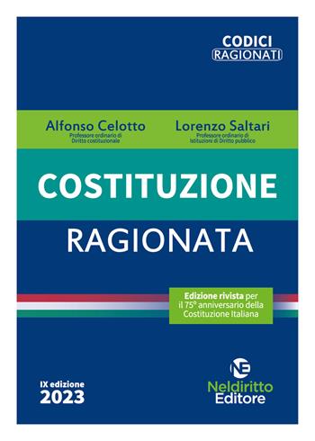 Costituzione ragionata - Alfonso Celotto, Lorenzo Saltari - Libro Neldiritto Editore 2023, Codici ragionati | Libraccio.it