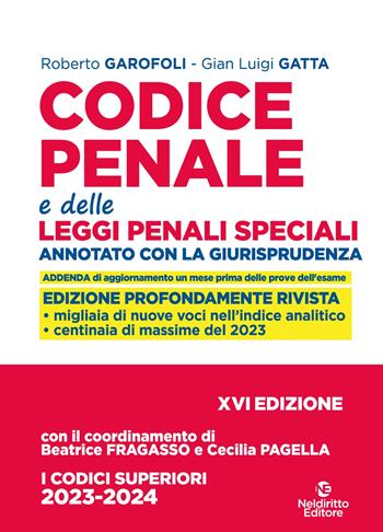 Codice penale e delle leggi penali speciali. Annotato con la giurisprudenza. Nuova ediz. - Roberto Garofoli, Gian Luigi Gatta - Libro Neldiritto Editore 2023, I codici superiori | Libraccio.it