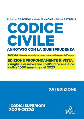 Codice civile. Annotato con la giurisprudenza. Nuova ediz. - Roberto Garofoli, Ettore Battelli, Maria Iannone - Libro Neldiritto Editore 2023, I codici superiori | Libraccio.it