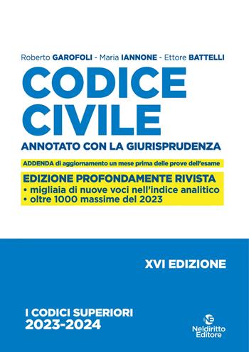 Codice civile. Annotato con la giurisprudenza. Nuova ediz. - Roberto Garofoli, Maria Iannone, Ettore Battelli - Libro Neldiritto Editore 2023, I codici superiori | Libraccio.it