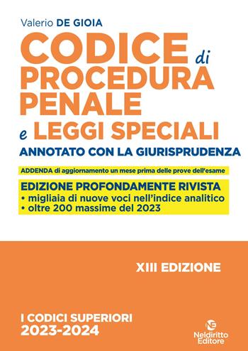 Codice di procedura penale e leggi speciali. Annotato con la giurisprudenza. Nuova ediz. - Valerio De Gioia - Libro Neldiritto Editore 2023, I codici superiori | Libraccio.it