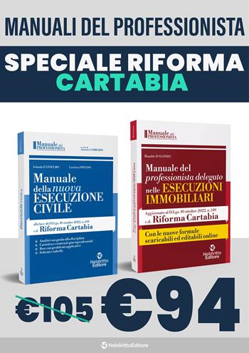 Kit manuale del professionista delegato nelle esecuzioni immobiliari-Manuale della nuova esecuzione civile, alla luce della c.d. Riforma Cartabia - Rinaldo D'Alonzo, Antonio Lombardi - Libro Neldiritto Editore 2023 | Libraccio.it