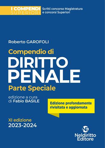 Compendio di diritto penale. Parte speciale. Nuova ediz. - Roberto Garofoli - Libro Neldiritto Editore 2023, I compendi superiori | Libraccio.it