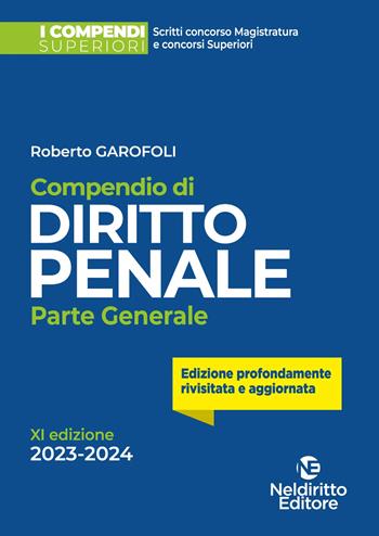 Compendio di diritto penale. Parte generale. Nuova ediz. - Roberto Garofoli - Libro Neldiritto Editore 2023, I compendi superiori | Libraccio.it