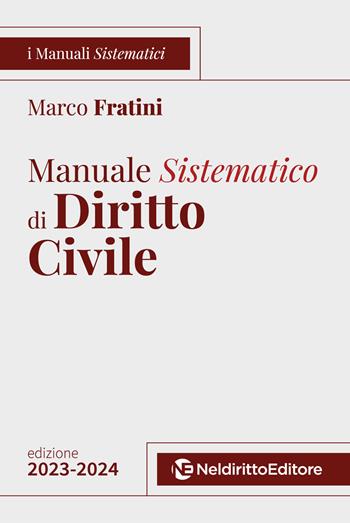 Manuale sistematico di diritto civile 2023-2024. Concorso magistratura  - Libro Neldiritto Editore 2023 | Libraccio.it