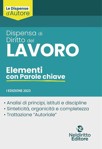 Dispensa di diritto del lavoro. Elementi con parole chiave  - Libro Neldiritto Editore 2023, Dispense d'autore | Libraccio.it