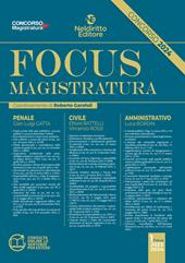 Focus magistratura. Concorso magistratura 2024: Penale, civile, amministrativo