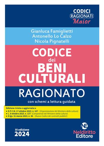 Codice dei beni culturali ragionato - Gianluca Famiglietti, Michele Nisticò, Nicola Pignatelli - Libro Neldiritto Editore 2024 | Libraccio.it