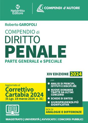 Compendio di diritto penale 2024. Aggiornato al Decreto Correttivo della Riforma Cartabia. Per prova scritta e orale esame avvocato. Con espansione online - Roberto Garofoli - Libro Neldiritto Editore 2024 | Libraccio.it