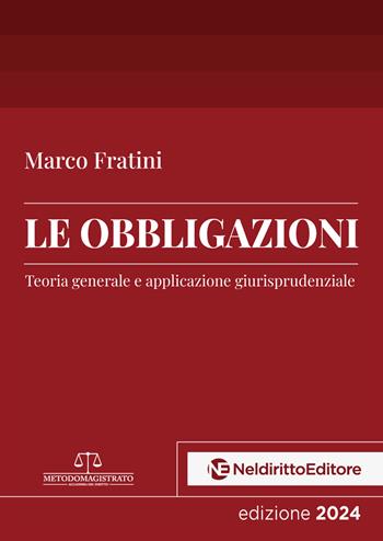 Le obbligazioni. Teoria generale e applicazione giurisprudenziale  - Libro Neldiritto Editore 2024 | Libraccio.it