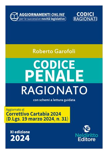 Codice penale ragionato. Aggiornato al Decreto correttivo Cartabia - Roberto Garofoli - Libro Neldiritto Editore 2024 | Libraccio.it