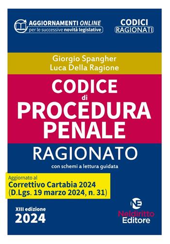 Codice di procedura penale ragionato. Aggiornato al Decreto correttivo Cartabia - Giorgio Spangher, Luca Della Ragione - Libro Neldiritto Editore 2024 | Libraccio.it