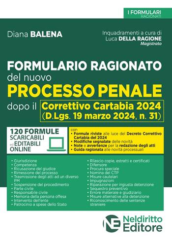 Formulario ragionato del nuovo processo penale dopo il Correttivo Cartabia 2024. Nuova ediz. - Diana Balena - Libro Neldiritto Editore 2024, Formulari | Libraccio.it