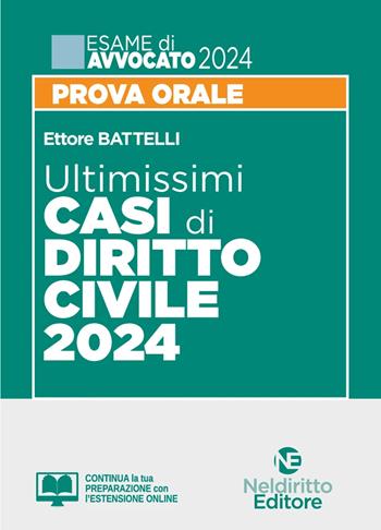 Ultimissimi casi di diritto civile. Prova orale esame di avvocato 2024. Con espansione online - Ettore Battelli - Libro Neldiritto Editore 2024, Esame avvocato | Libraccio.it