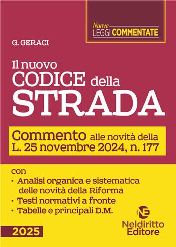 Il nuovo Codice della Strada. Commento alle novità introdotte dalla Riforma 2024. Nuova ediz. - Antonio Geraci - Libro Neldiritto Editore 2024 | Libraccio.it