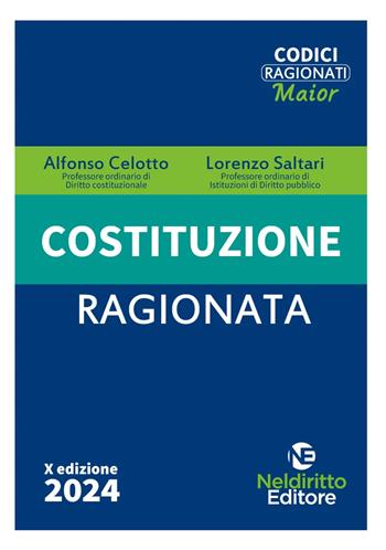 Costituzione Ragionata - Alfonso Celotto, Lorenzo Saltari - Libro Neldiritto Editore 2024 | Libraccio.it