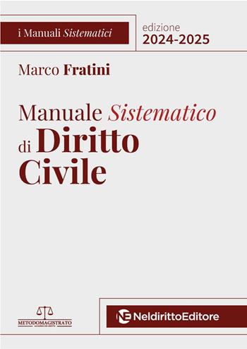 Manuale sistematico di diritto civile 2024-2025. Nuova ediz. - Marco Fratini - Libro Neldiritto Editore 2024 | Libraccio.it