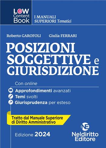 L(a)w content book. I manuali superiori tematici. Posizioni soggettive e giurisdizione. Per concorso in Magistratura. Vol. 6 - Roberto Garofoli, Giulia Ferrari - Libro Neldiritto Editore 2024, L(a)w content book. I manuali superiori tematici | Libraccio.it