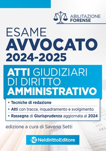 Atti di diritto Amministrativo per l'esame di avvocato 2024  - Libro Neldiritto Editore 2024 | Libraccio.it