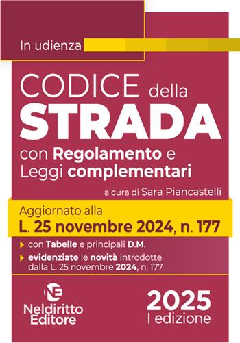 Codice della Strada 2025. Aggiornato al nuovo Codice della Strada e al Regolamento di esecuzione e attuazione. Nuova ediz. - S. Pianacastelli - Libro Neldiritto Editore 2024 | Libraccio.it