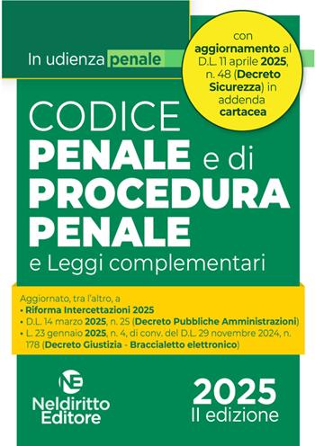 Codice penale e di procedura penale in udienza maggio 2025 aggiornato al Decreto Sicurezza  - Libro Neldiritto Editore 2025 | Libraccio.it