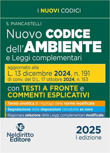 Nuovo codice dell'ambiente commentato con testi a fronte 2025 aggiornato alla L. 13 Dicembre 2024, n. 191. Nuova ediz. - S. Pianacastelli - Libro Neldiritto Editore 2024 | Libraccio.it
