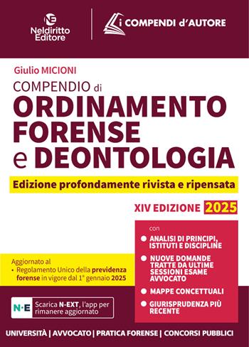 Compendio di Ordinamento e Deontologia Forense 2025. Con app - Giulio Valter Micioni - Libro Neldiritto Editore 2025, I compendi d'autore | Libraccio.it