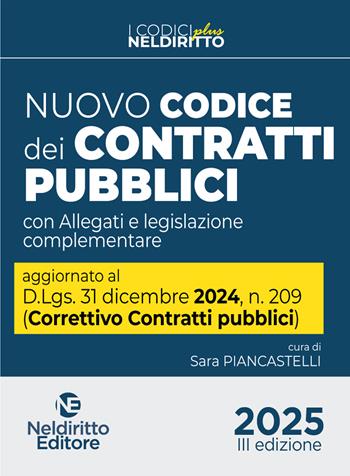 Nuovo Codice dei contratti pubblici 2025 Plus. Aggiornato al D. Lgs. 31 dicembre 2024, n. 209 (Decreto Correttivo Contratti pubblici)  - Libro Neldiritto Editore 2025 | Libraccio.it