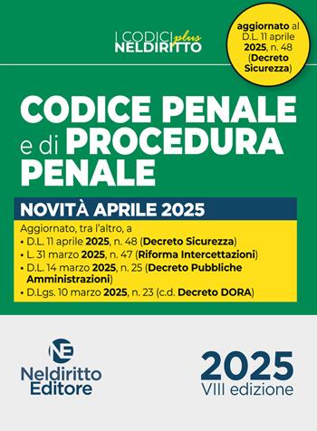 Codice penale e di procedura penale normativo Plus. Aprile 2025. Aggiornato al D.L. Sicurezza  - Libro Neldiritto Editore 2025, I codici Neldiritto plus | Libraccio.it