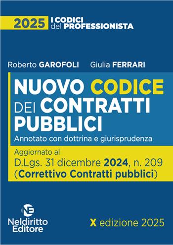 Nuovo codice dei Contratti pubblici 2025, annotato con dottrina e giurisprudenza - Roberto Garofoli, Giulia Ferrari - Libro Neldiritto Editore 2025, I codici del professionista | Libraccio.it