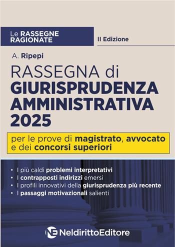 Rassegna ragionata di diritto amministrativo 2025 - A. Ripepi - Libro Neldiritto Editore 2025, Le rassegne ragionate | Libraccio.it
