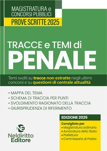 Tracce e temi di diritto penale 2025. Per il concorso in magistratura e per i concorsi superiori  - Libro Neldiritto Editore 2025 | Libraccio.it