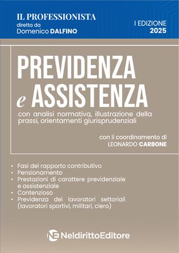 Previdenza e assistenza. Analisi normativa, prassi amministrativa e orientamenti giurisprudenziali 2025 - Domenico Dalfino - Libro Neldiritto Editore 2025 | Libraccio.it